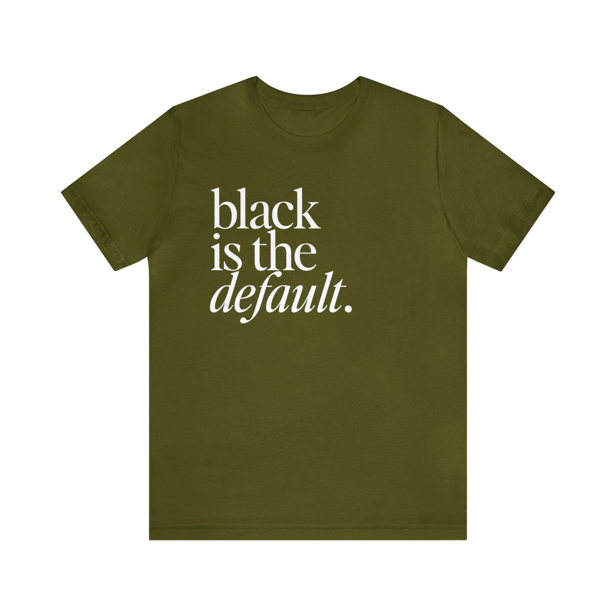Black is the Default Unisex Jersey Short Sleeve Tee