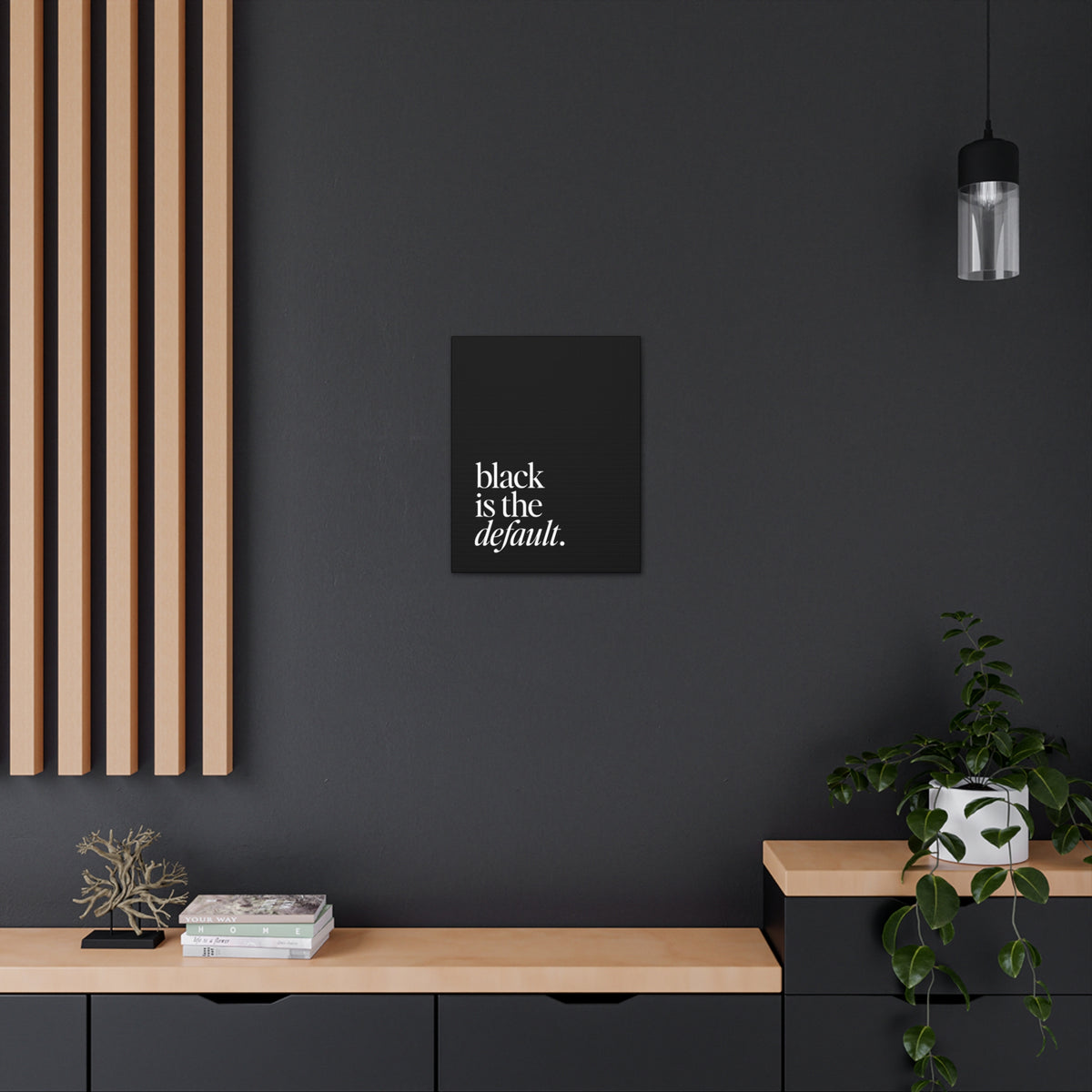 Black is the Default Canvas Gallery Wraps