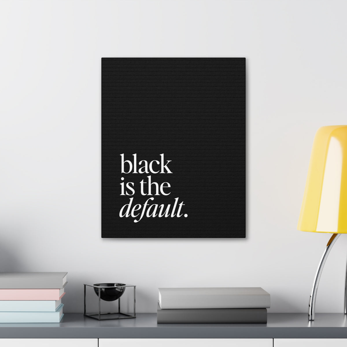Black is the Default Canvas Gallery Wraps
