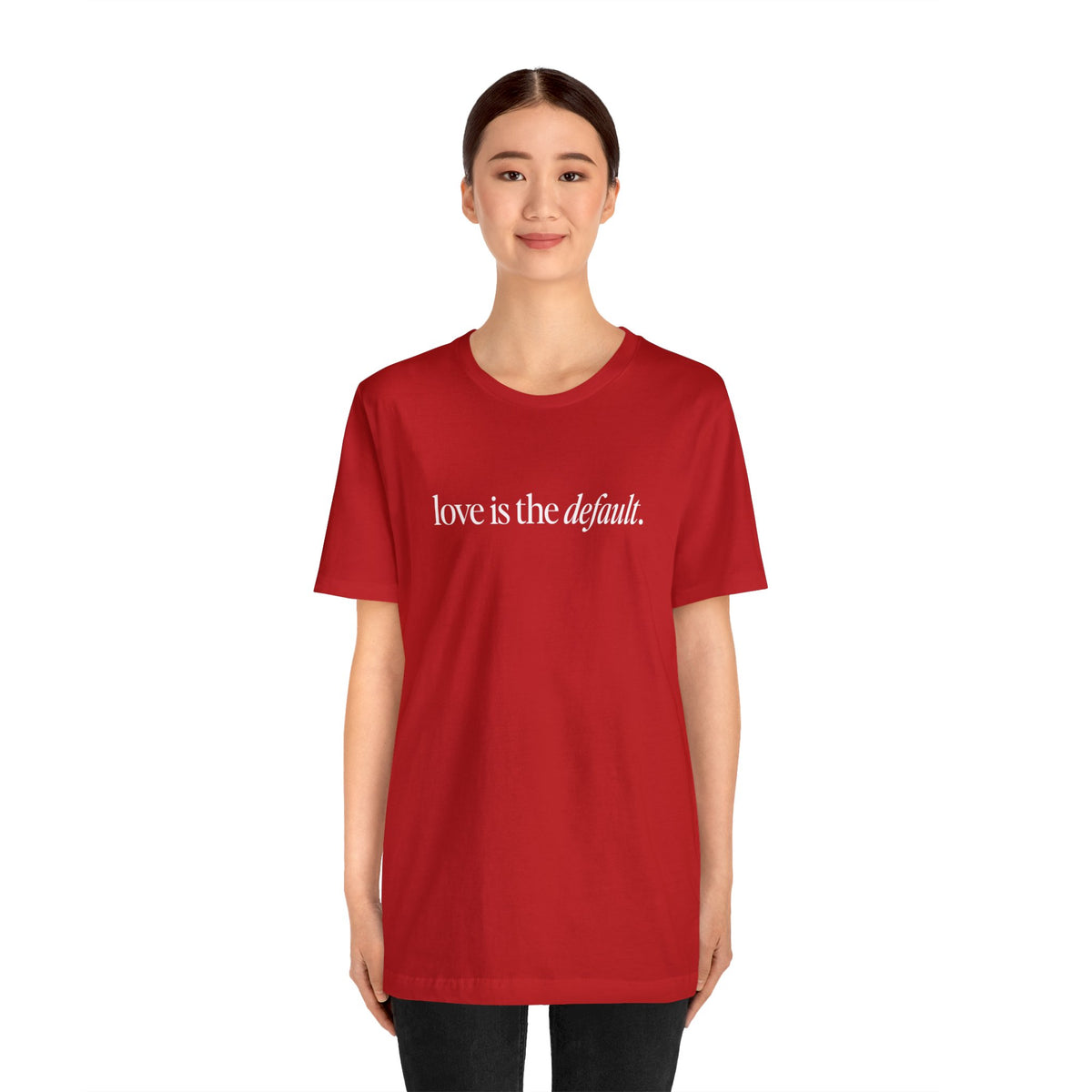 Unisex Love is the Default Short Sleeve T