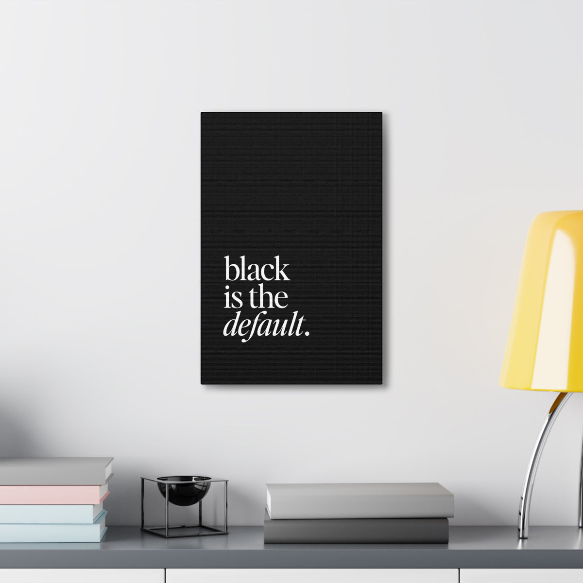 Black is the Default Canvas Gallery Wraps