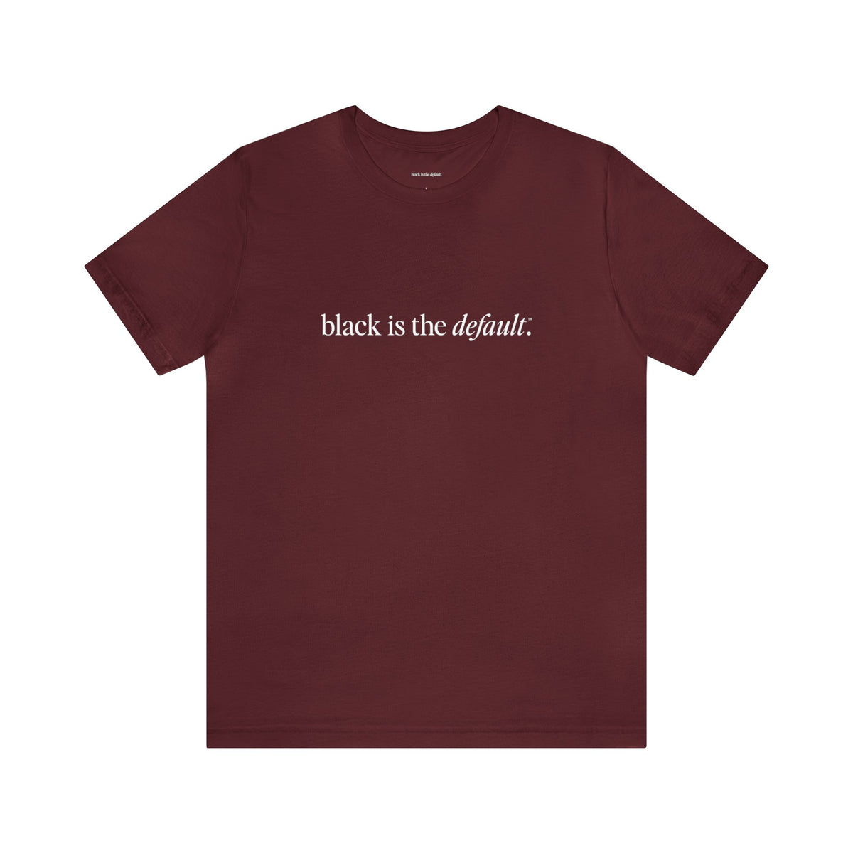 Black is the Default Unisex Jersey Short Sleeve Tee