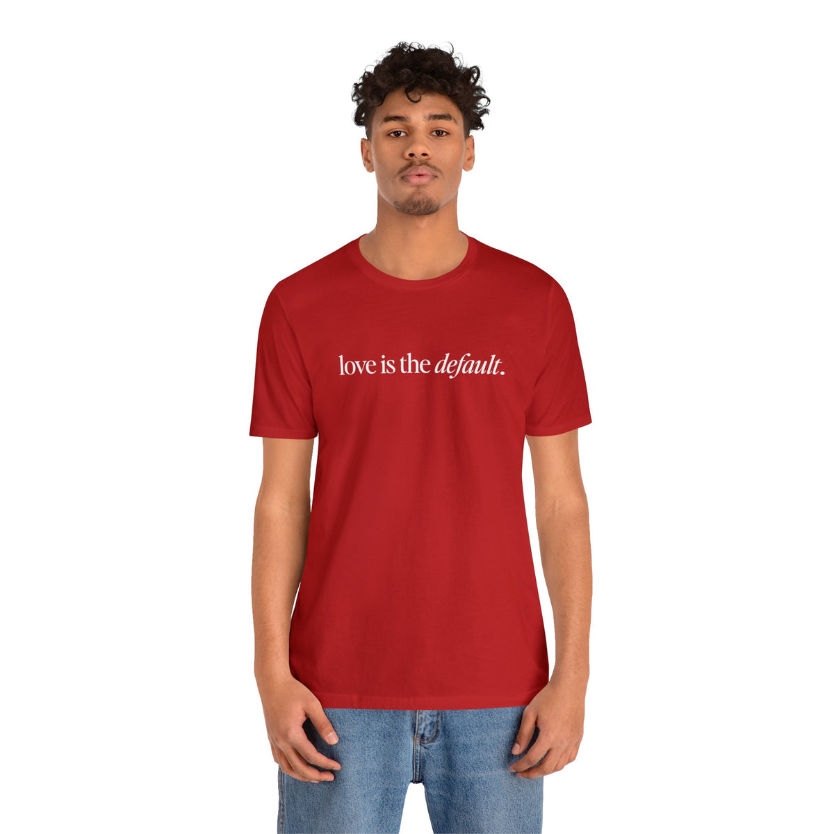 Unisex Love is the Default Short Sleeve T