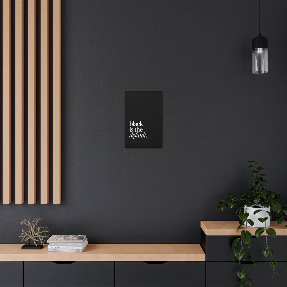 Black is the Default Canvas Gallery Wraps