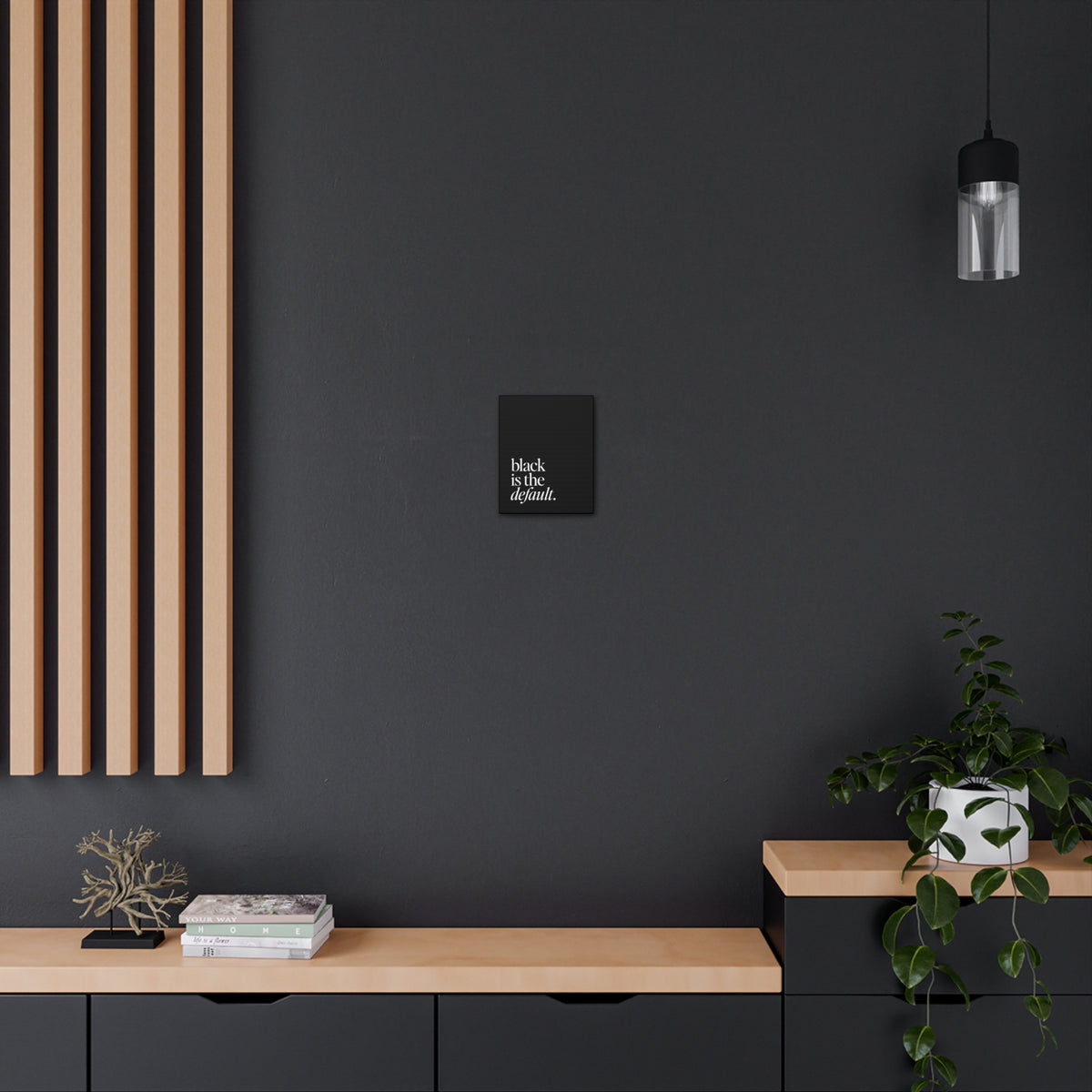Black is the Default Canvas Gallery Wraps